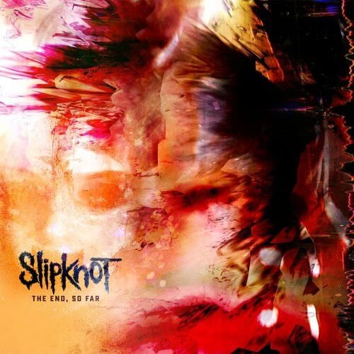 Slipknot - "The End, So Far" album songlist: