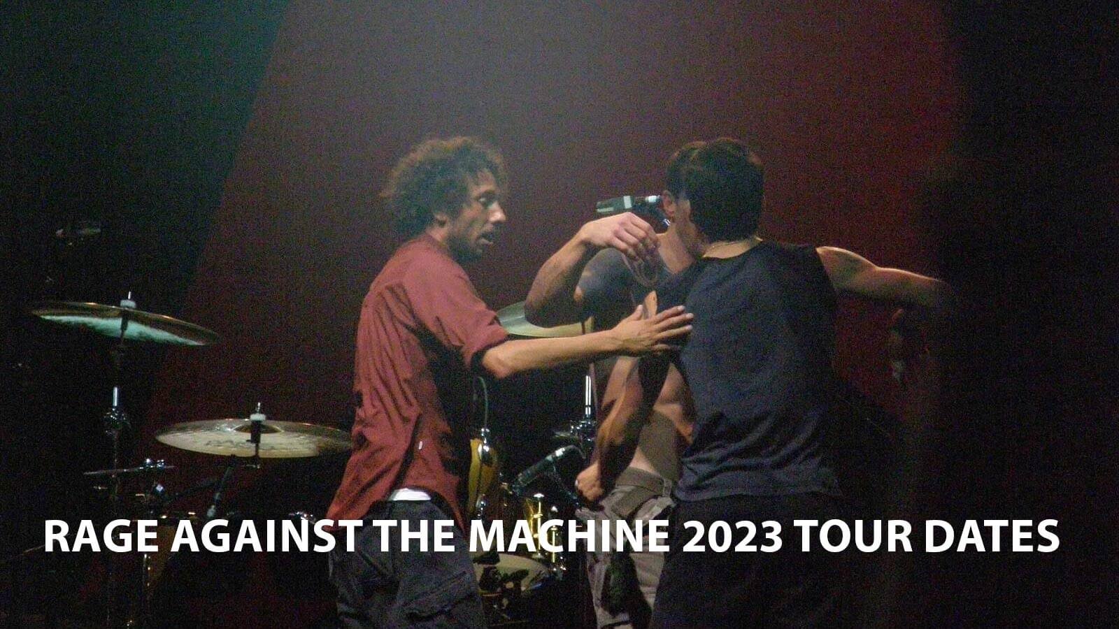 Rage Against the Machine 2023 Tour Dates - RATM Full Schedule