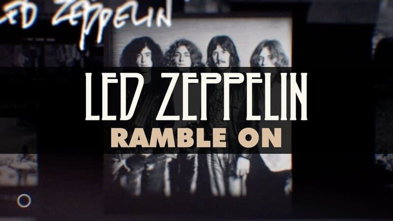 "Ramble on" - Led Zeppelin
