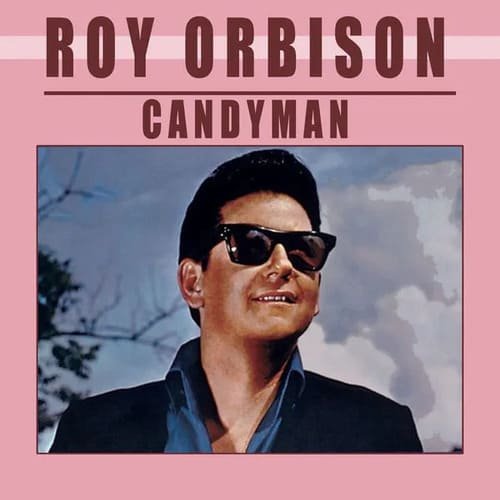 Candy Man – Roy Orbison