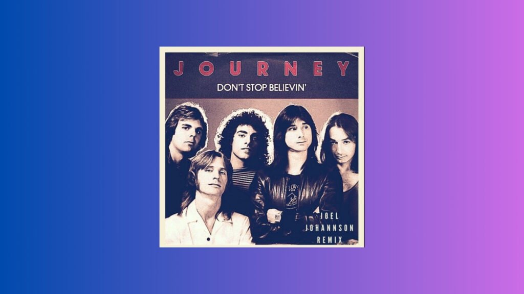 Journey: "Don't Stop Believin'"